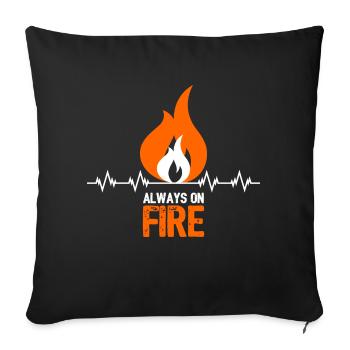 Always on Fire - Sofakissen mit Füllung 45 x 45 cm - Schwarz - Vorne