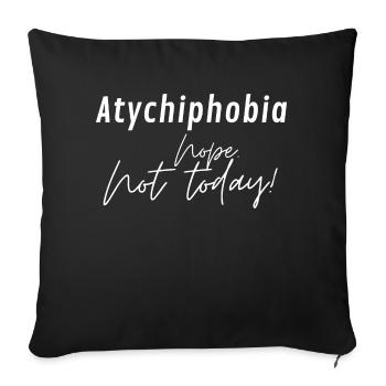 Atychiphobie. Non, pas aujourd’hui. - Coussin et housse de 45 x 45 cm - noir - Devant