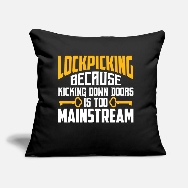 Lockpicking Because Kicking Down Doors Lockpicker Sofakissen mit Füllung 45 x 45 cm