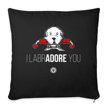 Je t’adore LabrADORE - Coussin et housse de 45 x 45 cm - noir - Devant