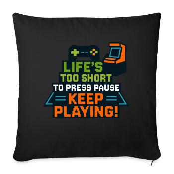Life's too short to press pause – Keep Playing! - Sofakissen mit Füllung 45 x 45 cm - Schwarz - Vorne