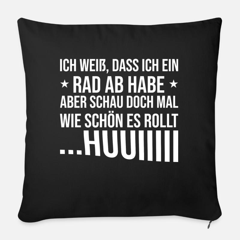 Ich weiß dass ich ein Rad ab habe - Sofakissen mit Füllung 45 x 45 cm - Schwarz