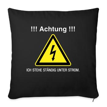 Immer unter Strom - Sofakissen mit Füllung 45 x 45 cm - Schwarz - Vorne