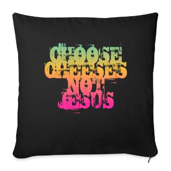 Choisissez des fromages - pas Jésus - Coussin et housse de 45 x 45 cm - noir - Devant