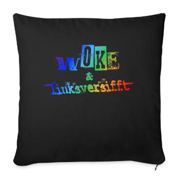 Selbstironie: WOKE & linksversifft - Sofakissen mit Füllung 45 x 45 cm - Schwarz - Vorne