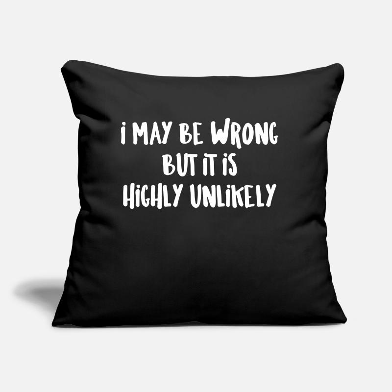 may be wrong lustiger Spruch Party Englisch Sofakissen mit Füllung 45 x 45 cm