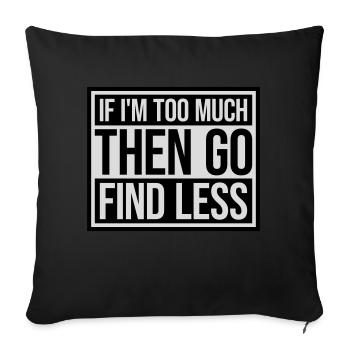 if im too much - Sofa pillow with filling 45cm x 45cm - black - Front