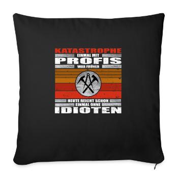 Dachdecker Katastrophe lustige Sprüche - Sofakissen mit Füllung 45 x 45 cm - Schwarz - Vorne