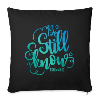 Be still and know - Sofa pillow with filling 45cm x 45cm - black - Front