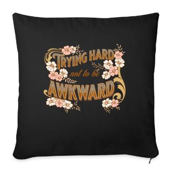 trying hard not to be awkward - Sofakissen mit Füllung 45 x 45 cm - Schwarz - Vorne