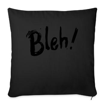 Bleh! - Sofa pillow with filling 45cm x 45cm - black - Front