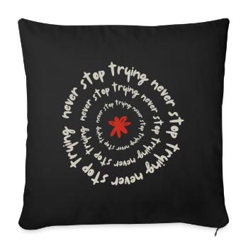 Never stop trying - Sofa pillow with filling 45cm x 45cm - black - Front