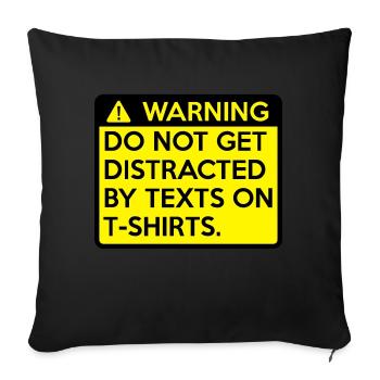Warning: do not get distracted - Sofa pillow with filling 45cm x 45cm - black - Front