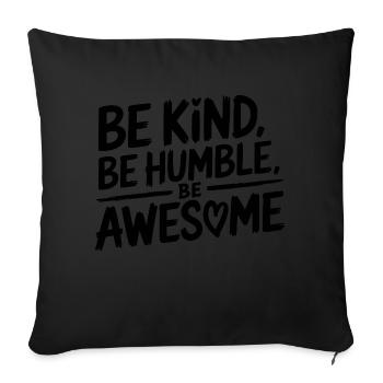 Soyez gentil, soyez humble, soyez génial - Coussin et housse de 45 x 45 cm - noir - Devant