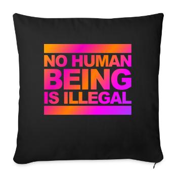 no human is illegal - The Original - Sofa pillow with filling 45cm x 45cm - black - Front