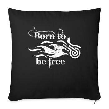 Born to be free. - Sofa pillow with filling 45cm x 45cm - black - Front