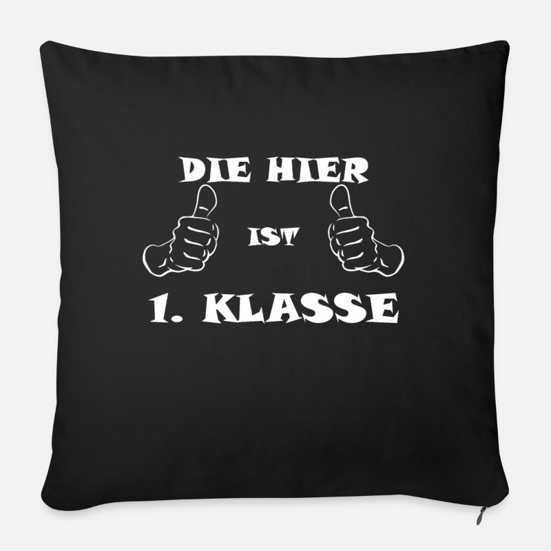 Die hier ist erste Klasse - Sofakissen mit Füllung 45 x 45 cm - Schwarz