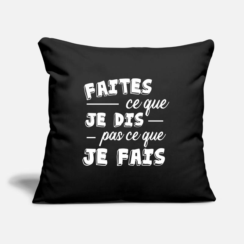 Faites ce que je dis pas ce que je fais cadeau Coussin et housse de 45 x 45 cm