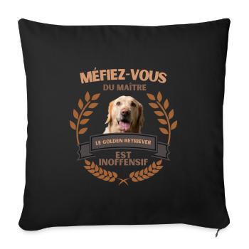 Méfiez vous - Golden retriever - idée cadeau - Coussin et housse de 45 x 45 cm - noir - Devant