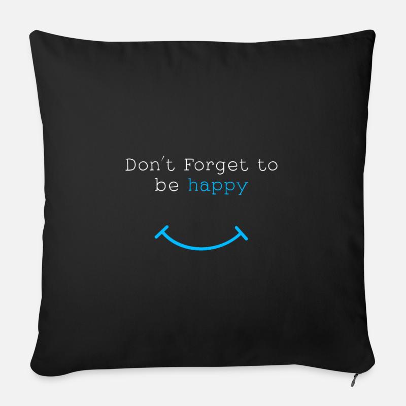 Don't forget to be happy - Coussin et housse de 45 x 45 cm - noir