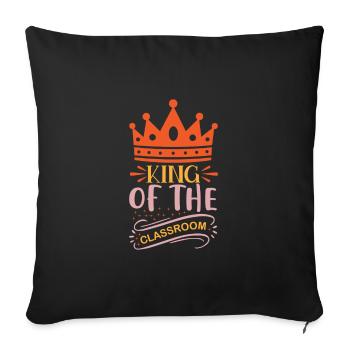 School Quote King Of The Classroom - Sofa pillow with filling 45cm x 45cm - black - Front
