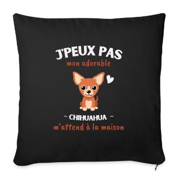 J'peux pas, mon Chihuahua m'attend! - Coussin et housse de 45 x 45 cm - noir - Devant