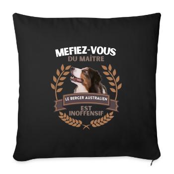 Méfiez vous du maître - Berger Australien - Coussin et housse de 45 x 45 cm - noir - Devant