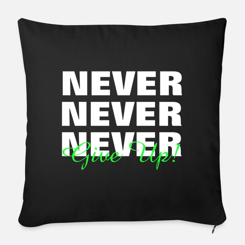 NEVER GIVE UP - MOTIVATION - PAROLE - DURCHHALTEN - Sofakissen mit Füllung 45 x 45 cm - Schwarz