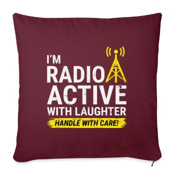 Radio Active Laughter: Handle with Care Ham Radio - Sofa pillow with filling 45cm x 45cm - burgundy - Front