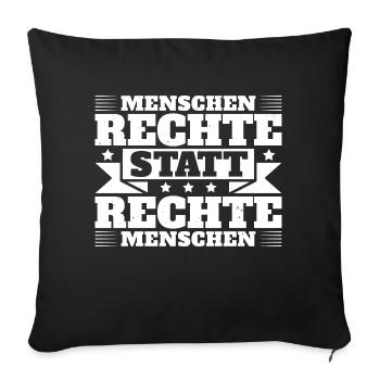 Menschenrechte statt rechte Menschen. Für Toleranz - Sofakissen mit Füllung 45 x 45 cm - Schwarz - Vorne