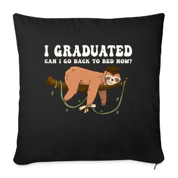 I Graduated Can I Go Back To Bed Now - Lazy Sloth - Sofa pillow with filling 45cm x 45cm - black - Front