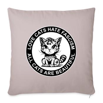 LOVE CATS HATE FASCISM - ALL CATS ARE BEAUTIFUL - Sofa pillow with filling 45cm x 45cm - light taupe - Front
