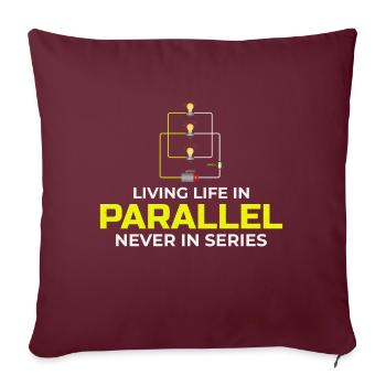 Electrician: Living in Parallel, Never in Series - Sofa pillow with filling 45cm x 45cm - burgundy - Front