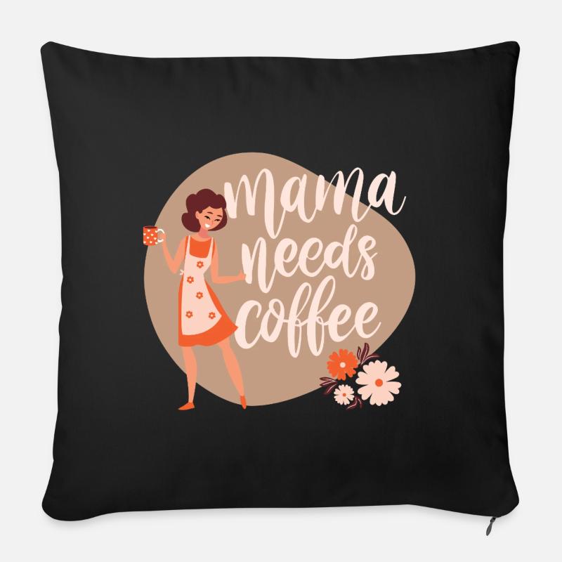 Mama needs coffee - Sofakissen mit Füllung 45 x 45 cm - Schwarz