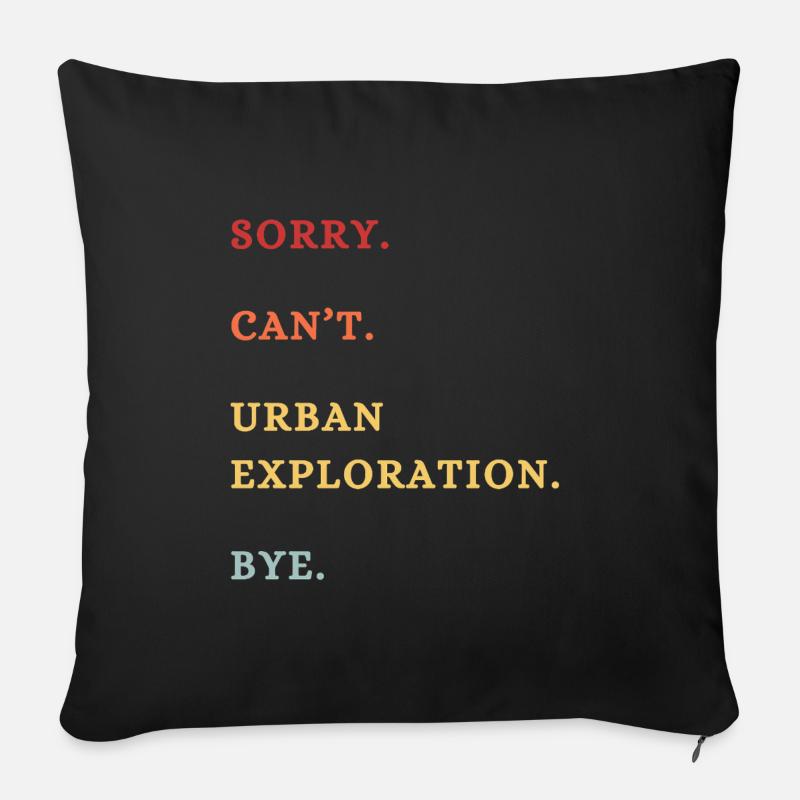Sorry Can't Urban Exploration Bye - Urbax Lover - Sofakissen mit Füllung 45 x 45 cm - Schwarz