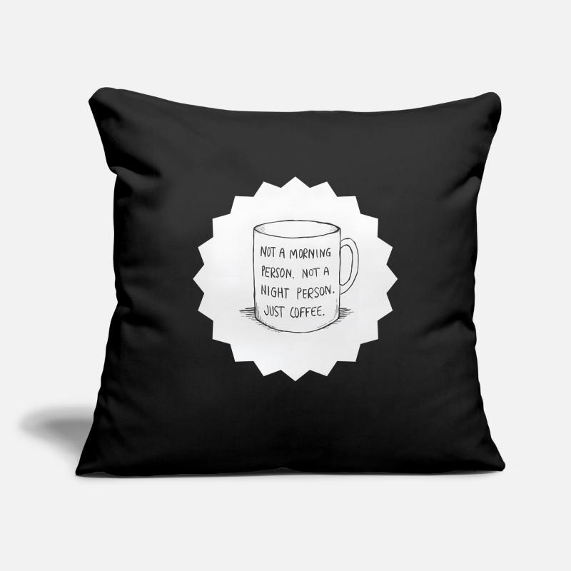 Koffein: Kein Morgen oder Abend, nur Kaffee Sofakissen mit Füllung 45 x 45 cm