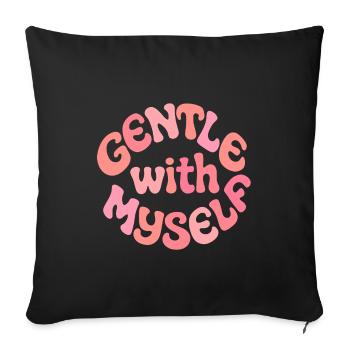 Gentle With Myself Positive Design - Sofa pillow with filling 45cm x 45cm - black - Front