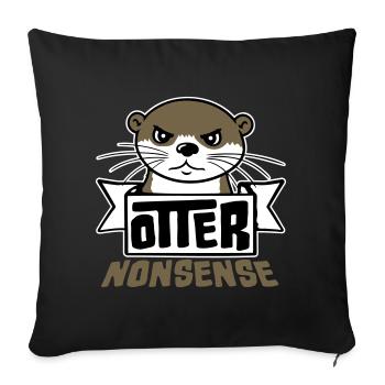 Otter Nonsense Funny Pun Otter Love Saying - Sofa pillow with filling 45cm x 45cm - black - Front