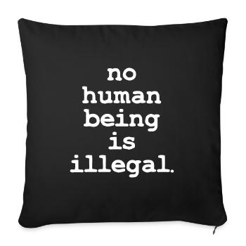 no numan being is illegal No one is illegal - Sofa pillow with filling 45cm x 45cm - black - Front