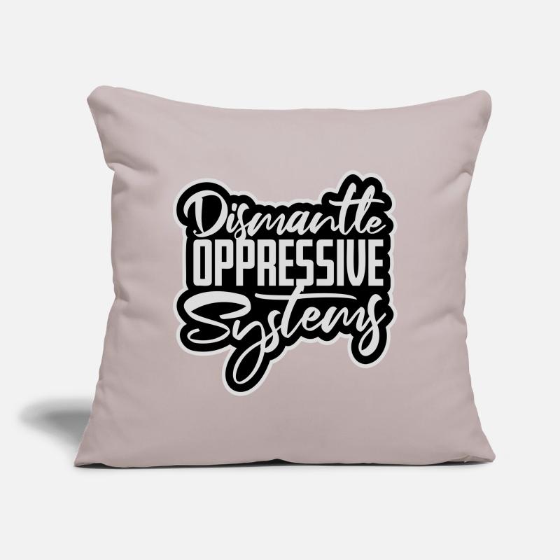 Dismantle Oppressive Systems Activism Statement Sofa pillow with filling 45cm x 45cm