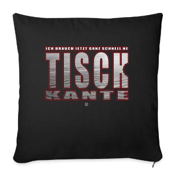 TISCHKANTE gesucht! - Sofakissen mit Füllung 45 x 45 cm - Schwarz - Vorne