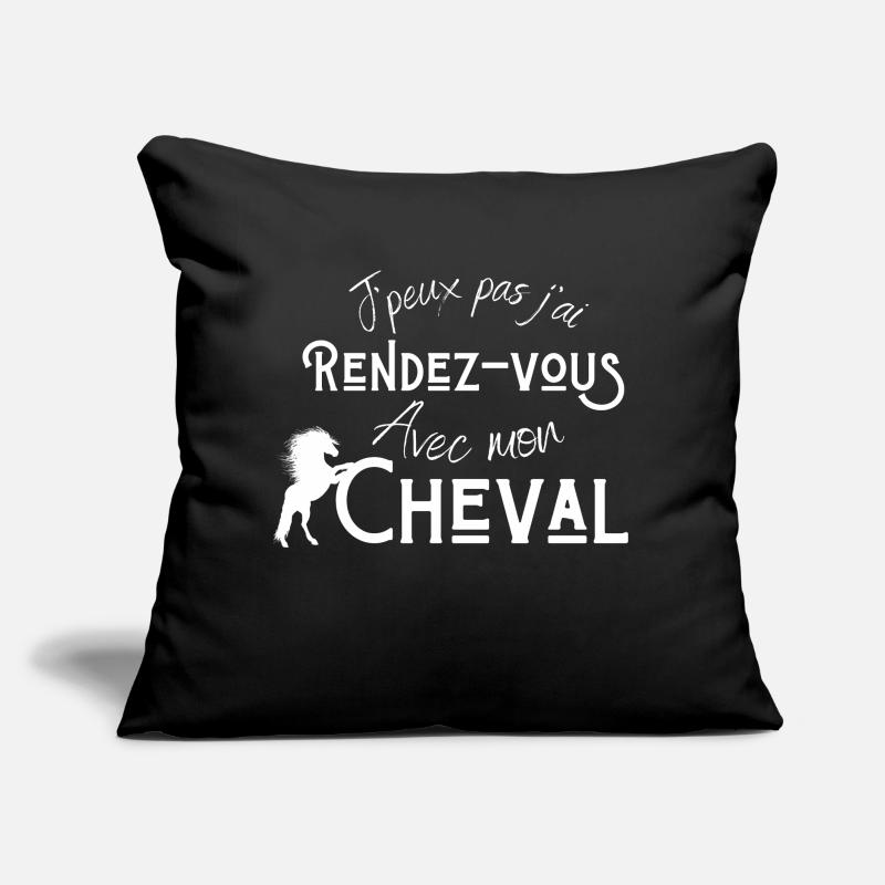 Je peux pas j'ai rendez vous avec mon cheval Coussin et housse de 45 x 45 cm