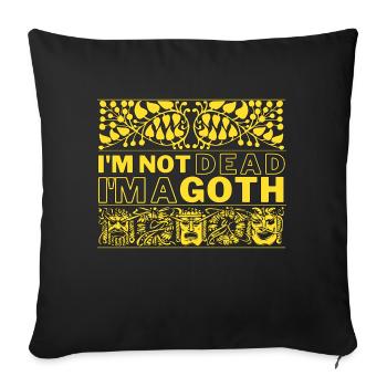 I am not Dead - Goth - Sofakissen mit Füllung 45 x 45 cm - Schwarz - Vorne