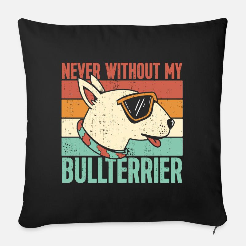 Jamais sans mon Bull Terrier - Coussin et housse de 45 x 45 cm - noir
