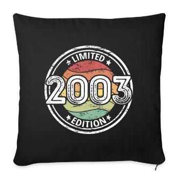 Born 2003 20th birthday - Sofa pillow with filling 45cm x 45cm - black - Front