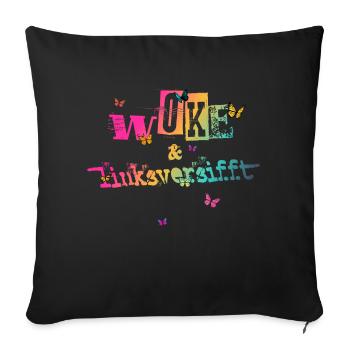 Selbstironie: WOKE & linksversifft - Sofakissen mit Füllung 45 x 45 cm - Schwarz - Vorne