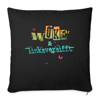 Selbstironie: WOKE & linksversifft - Sofakissen mit Füllung 45 x 45 cm - Schwarz - Vorne
