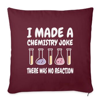 Chemistry Joke, There was no Reaction - Sofa pillow with filling 45cm x 45cm - burgundy - Front