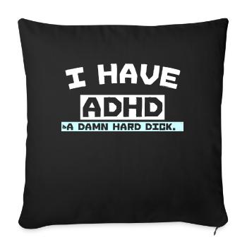 J’AI LE TDAH (UN SACRÉ DUR DCK.) - Coussin et housse de 45 x 45 cm - noir - Devant