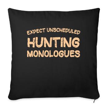 Attendez-vous à des monologues de chasse imprévus - Coussin et housse de 45 x 45 cm - noir - Devant
